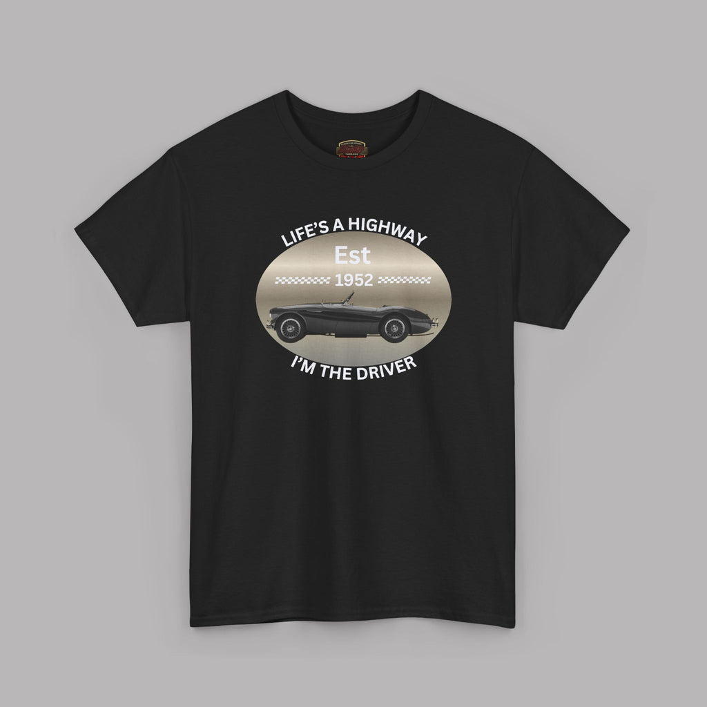 Life's a Highway I'm the Driver Tee | Classic Car Gift Shirt