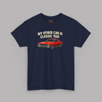 Classic Car T-Shirt – My Other Car Is Classic Too