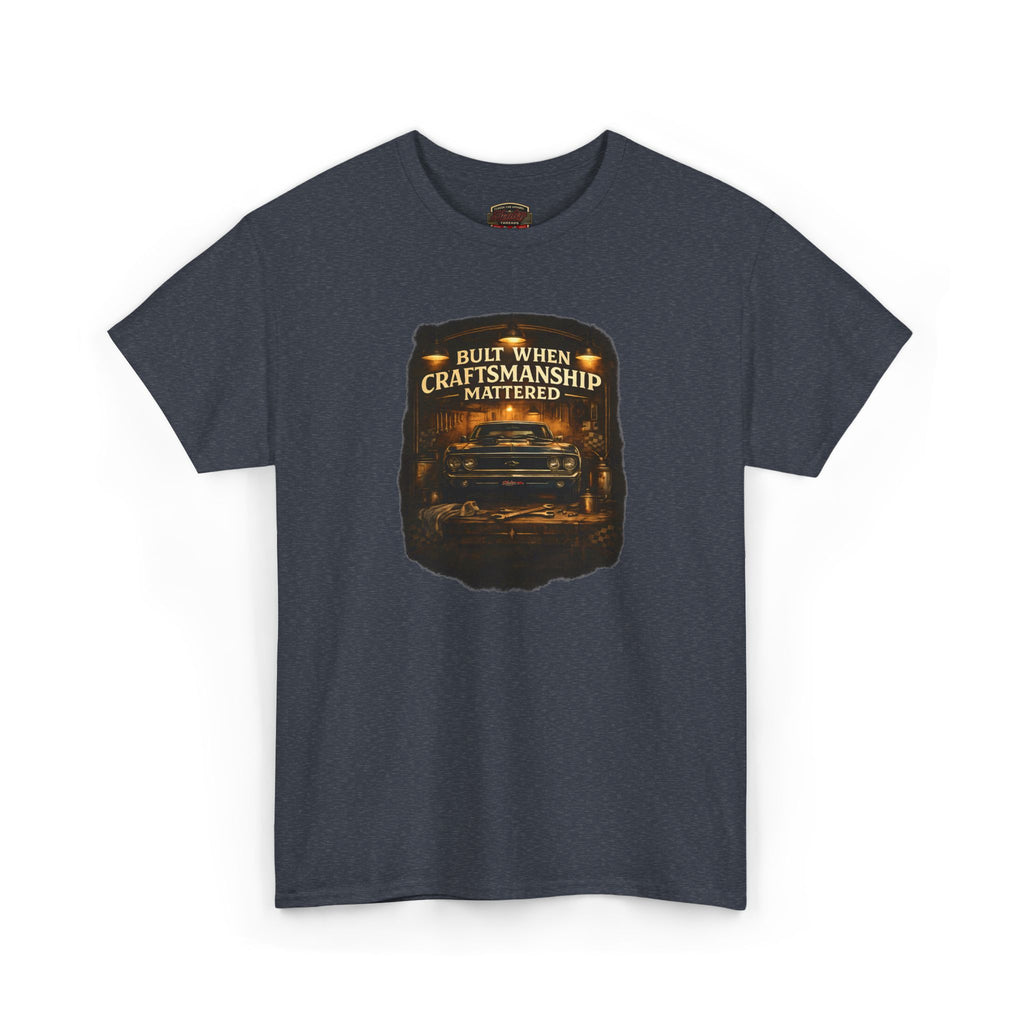 Built When Craftsmanship Mattered Car Tee - Vintage Muscle Car