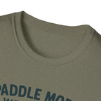 Paddle More Worry Less T-Shirt