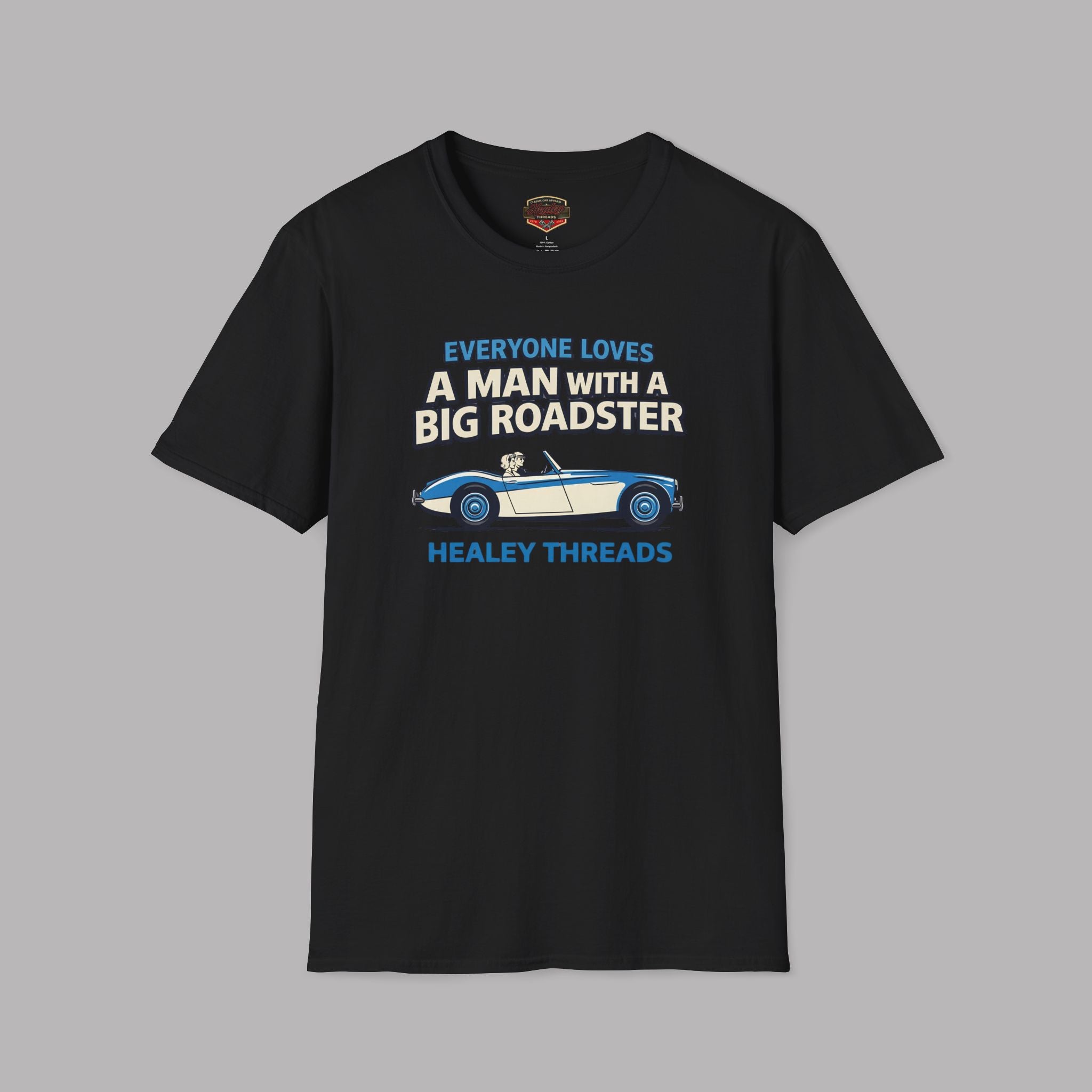 Everyone Loves a Man With a Big Roadster Classic Car Shirt