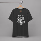 80% of People Aren’t Plugged In T-Shirt – Car Humor Tee