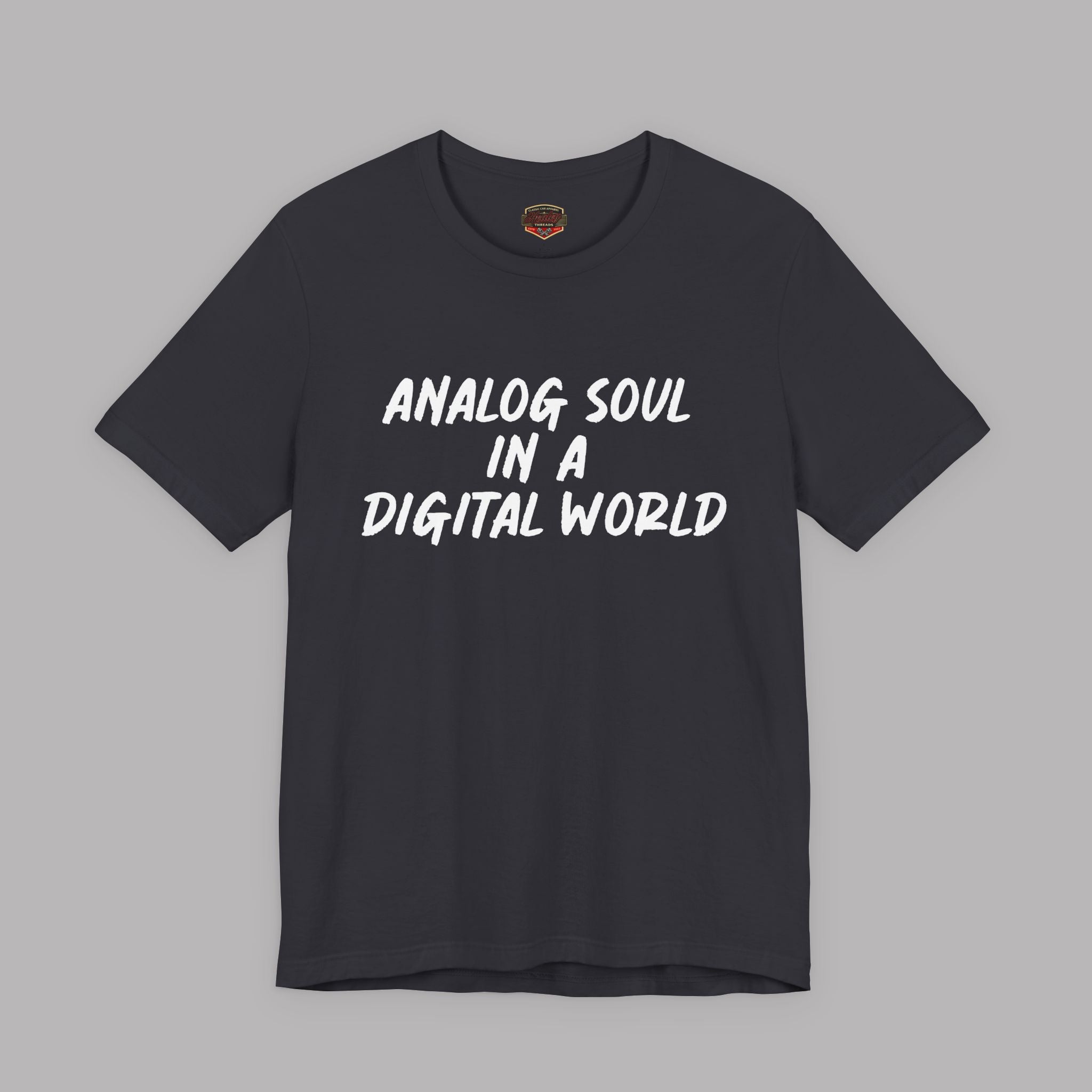 Analog Soul In A Digital World T‑Shirt | Retro Typography Tee