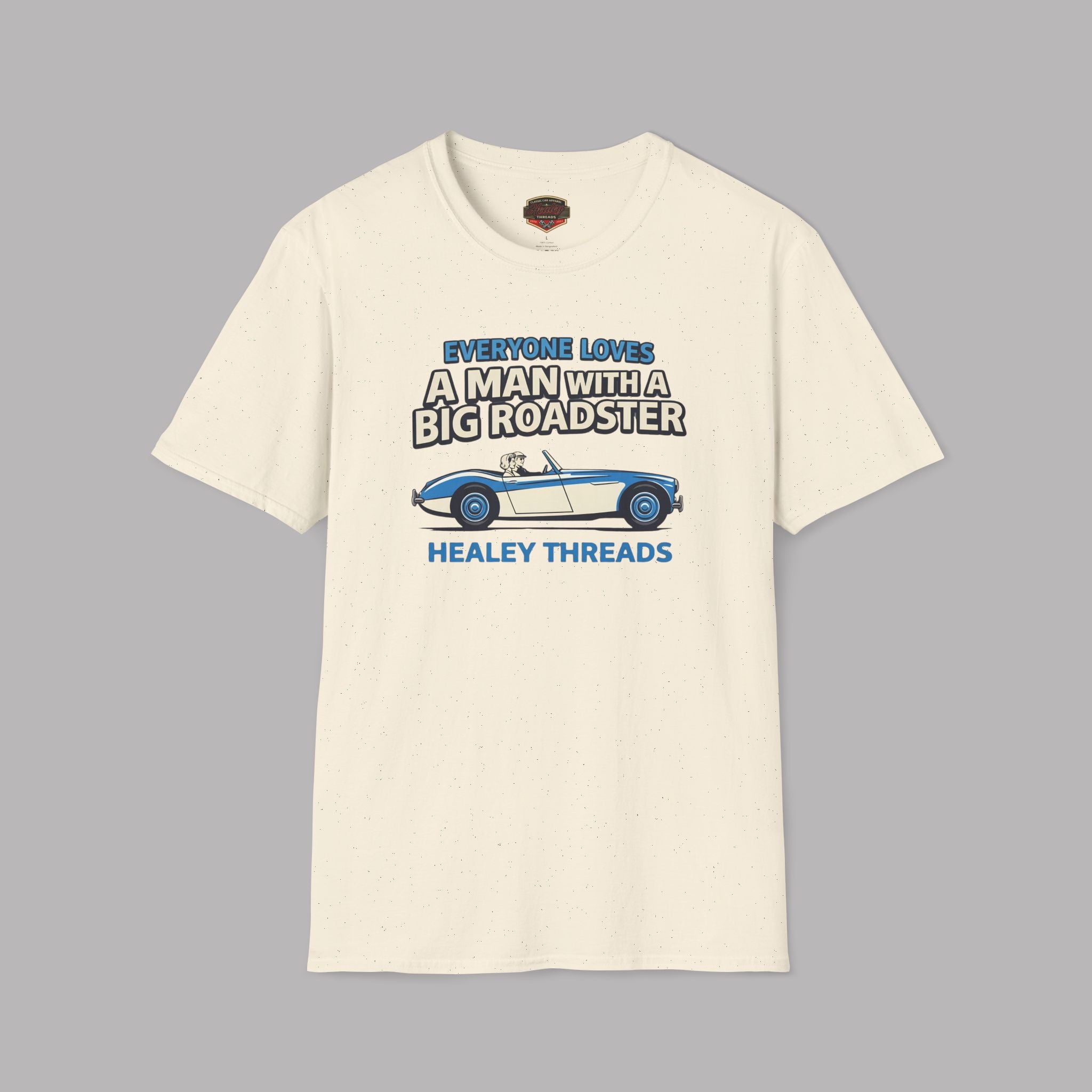 Everyone Loves a Man With a Big Roadster Classic Car Shirt