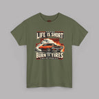 Life Is Short Burn The Tires Graphic Tee - Vintage Muscle Car Racing Shirt
