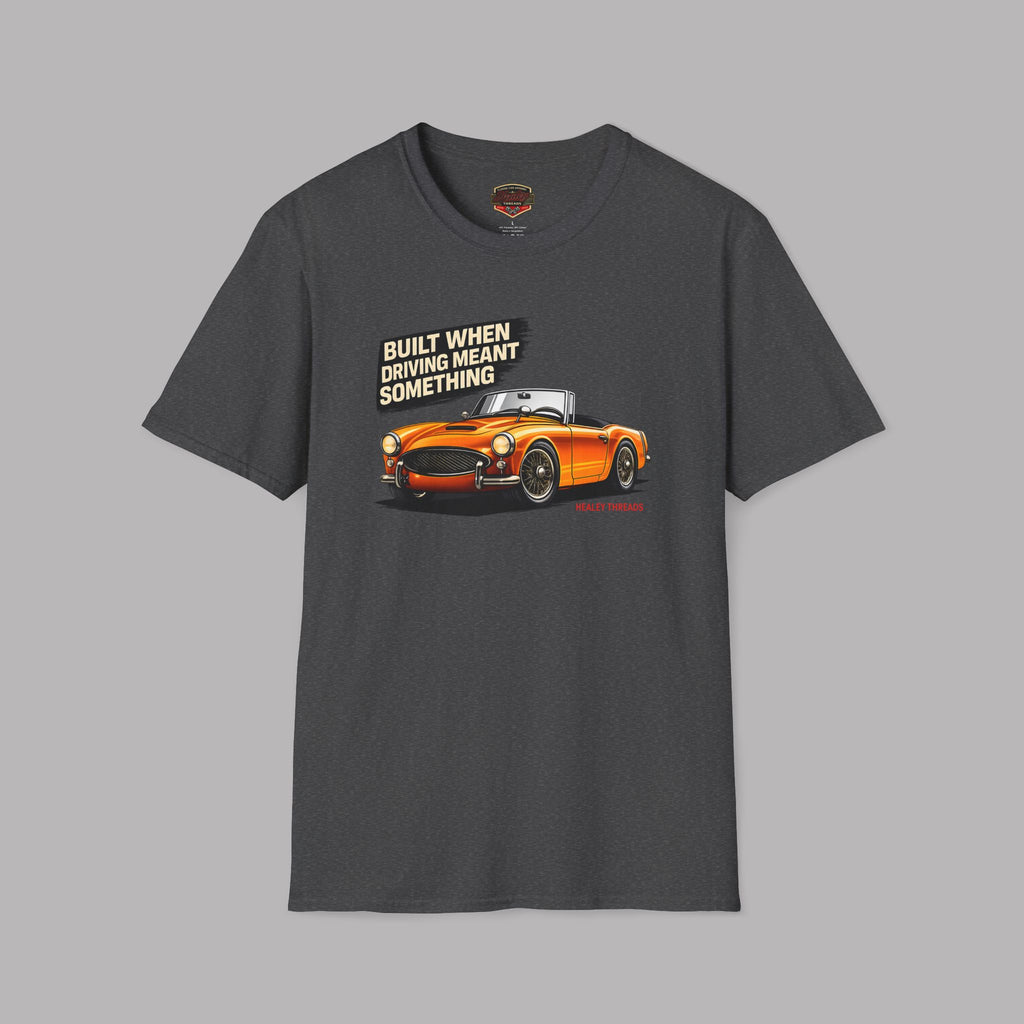 Classic Car Roadster Shirt | Built When Driving Meant Something Tee