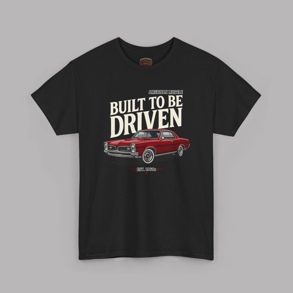 American Muscle Car T-Shirt – Built to Be Driven Tee