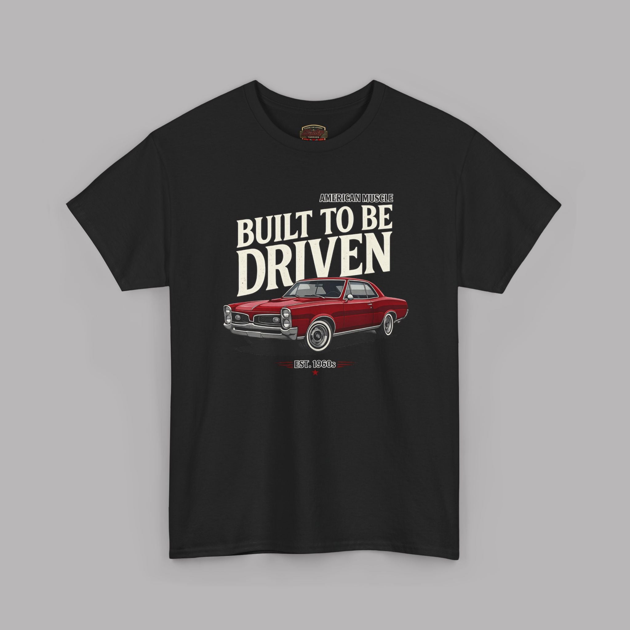 American Muscle Car T-Shirt – Built to Be Driven Tee
