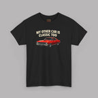 Classic Car T-Shirt – My Other Car Is Classic Too