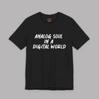 Analog Soul in a Digital World T-Shirt - Vintage Lifestyle Tee