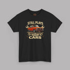 Still Plays With Cars T-Shirt — Classic BMW Graphic Tee