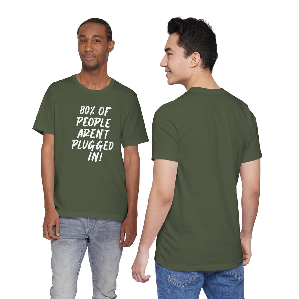 Military green t-shirt with humorous text "80% of People Aren't Plugged In" design worn by two models, front and back views.