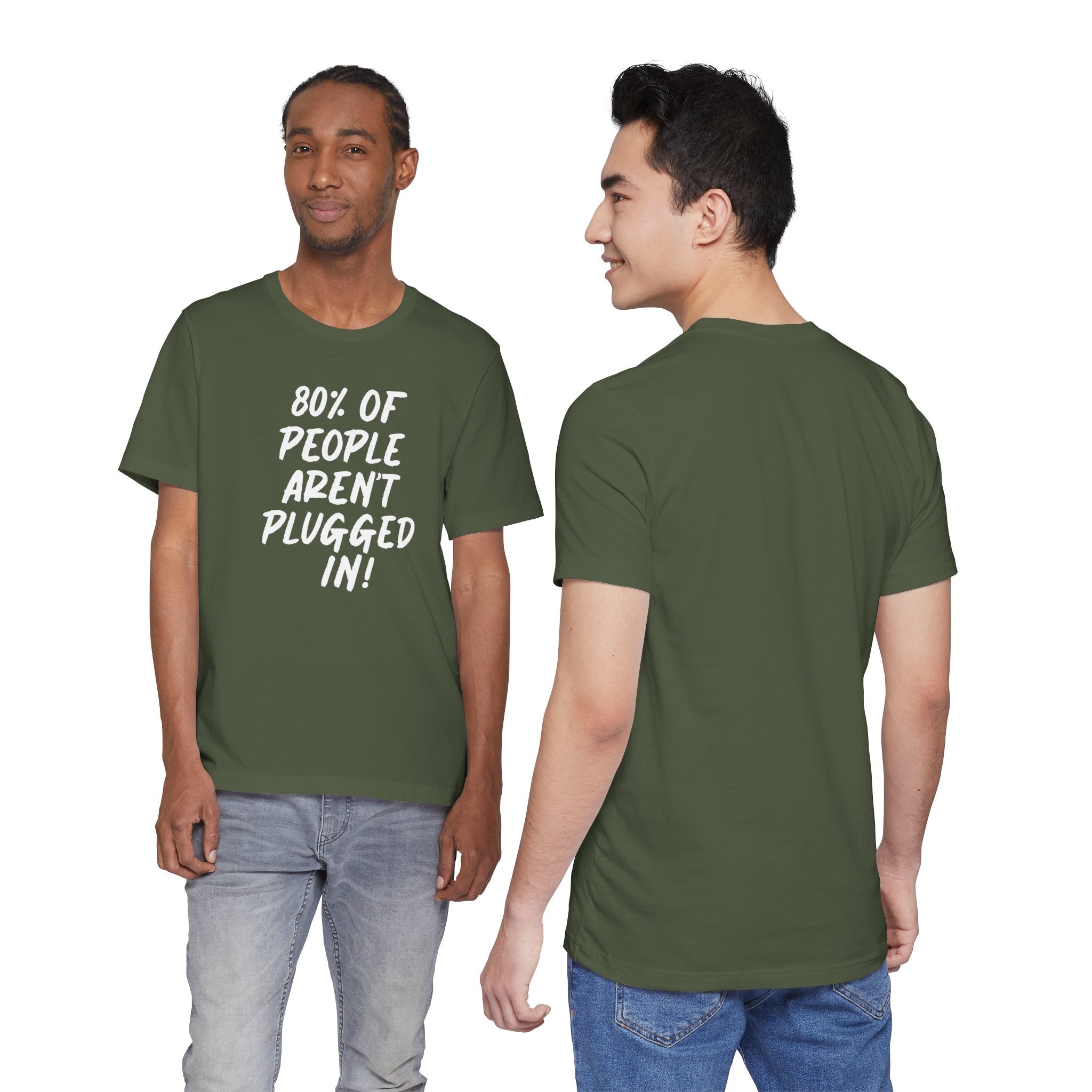 Military green t-shirt with humorous text "80% of People Aren't Plugged In" design worn by two models, front and back views.